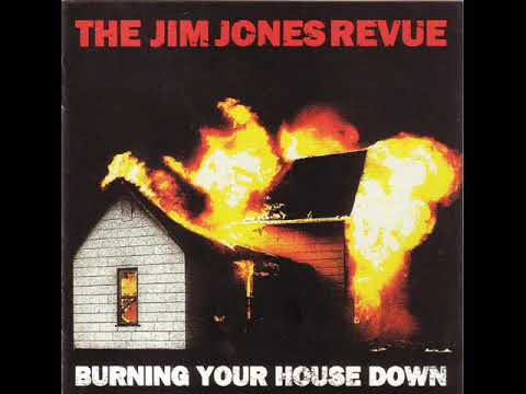 The Jim Jones Revue — The Jim Jones Revue - Burning Your House Down (Full Album)