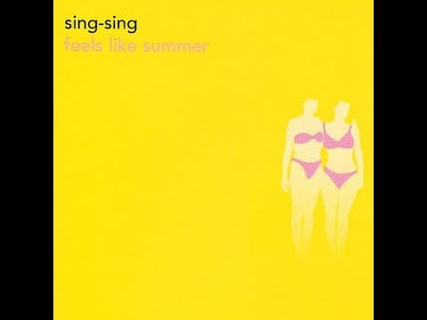 Sing-Sing — feels like summer / sing-sing / official video