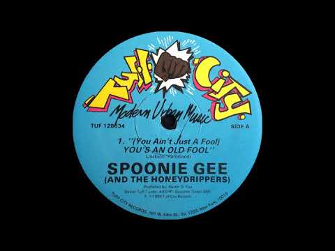 Spoonie Gee — Spoonie Gee - ( You Ain't Just A Fool ) You's An Old Fool ( Tuff City 1988 )