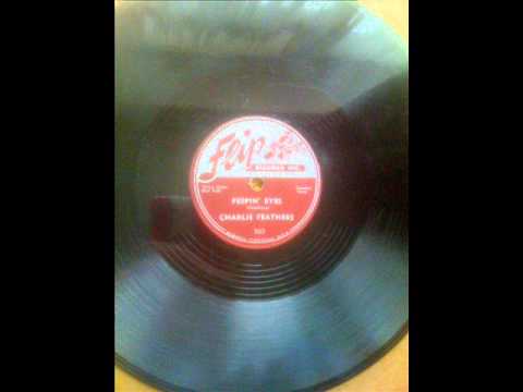 Charlie Feathers — CHARLIE FEATHERS -  PEEPIN' EYES -  I'VE BEEN DECEIVED  -  FLIP 503