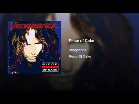 Vengeance (3) — Piece of Cake