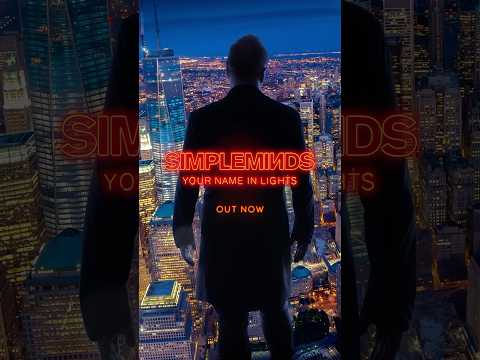 Simple Minds — Simple Minds today release a brand new single 'Your Name in Lights'! #SimpleMinds #NewMusic