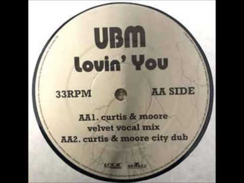 UBM — Speed Garage - UBM ‎– Lovin' You (Curtis & Moore City Dub)