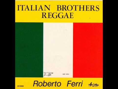 Roberto Ferri — ITALIAN BROTHERS REGGAE  ovvero BOSSI REGGAE ovvero INNO DI MAMELI a reggae