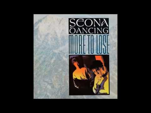 Seona Dancing — More To Lose (Extended Version) by Seona Dancing