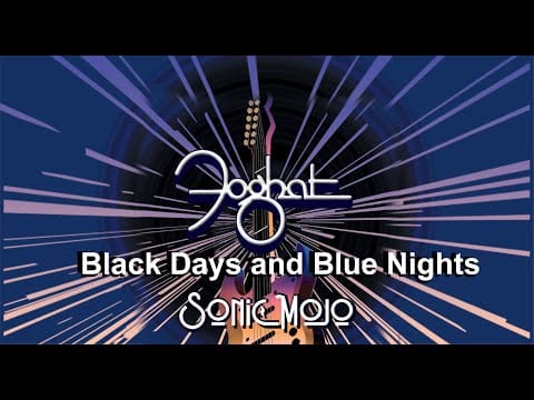 Foghat — Foghat Black Days & Blue Nights - Official Video