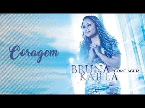 Bruna Karla — Coragem | CD Como águia | Bruna Karla