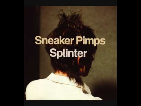 Sneaker Pimps — Sneaker Pimps - Splinter (Full Album)