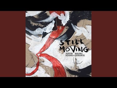 Justin Adams — Still Moving