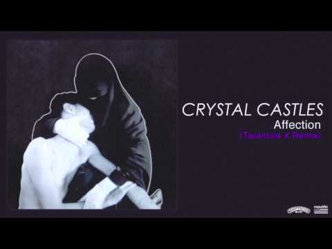 Crystal Castles — Crystal Castles - Affection (Tarantula X Remix)