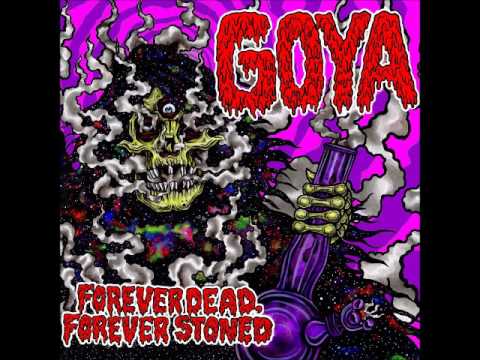 Goya (13) — Goya - Forever Dead, Forever Stoned (Full Album 2016)