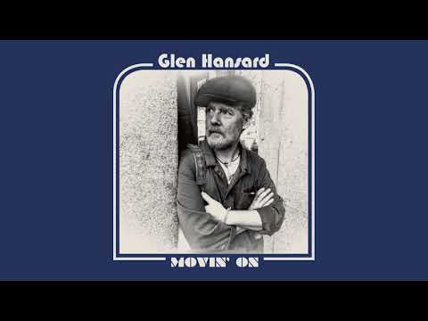Glen Hansard — Glen Hansard - "Movin' On" (Full Album Stream)
