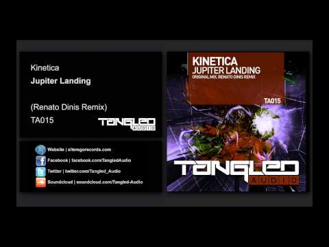 Kinetica (4) — Kinetica - Jupiter Landing (Renato Dinis Remix) [Tangled Audio]