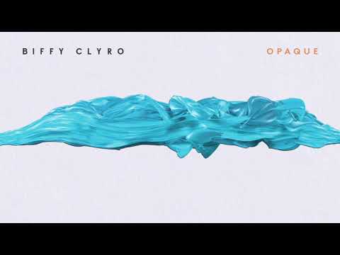 Biffy Clyro — Opaque