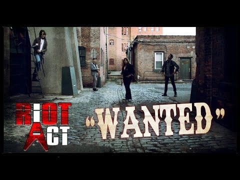 Riot Act (12) — RIOT ACT - Wanted [Official Video]