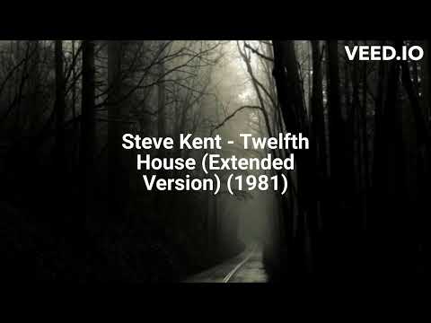 Steve Kent (4) — Steve Kent - Twelfth House (Extended Version) (1981)