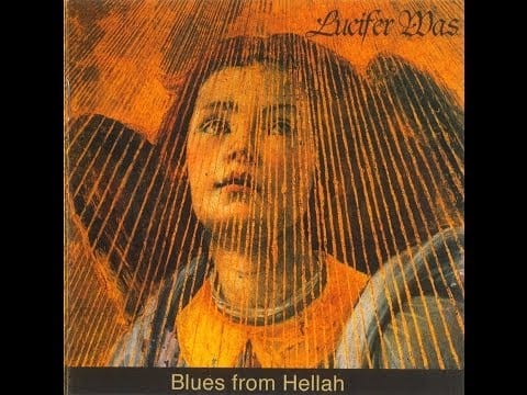 Lucifer Was — Lucifer Was - Blues From Hellah [Full Album]