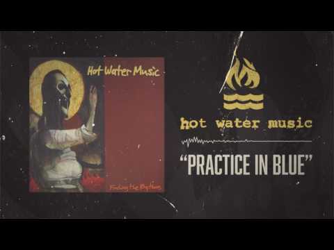 Hot Water Music — Hot Water Music - Practice In Blue