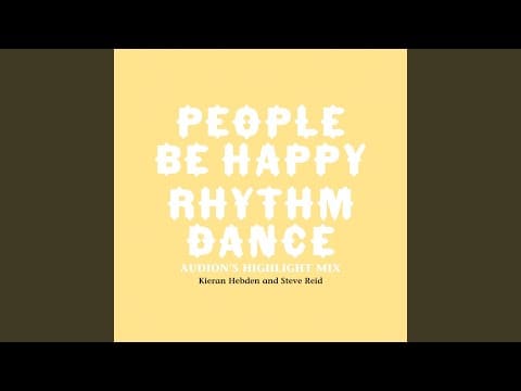 Kieran Hebden — People Be Happy/Rhythm Dance (Audion's Highlight Mix)