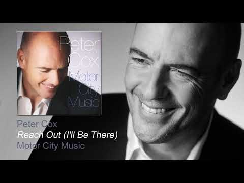 Peter Cox — Peter Cox - Reach Out (I'll Be There)