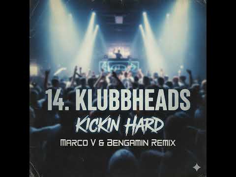 Klubbheads — 14.Klubbheads - Kickin Hard (Marco V & Bengamin Remix)
