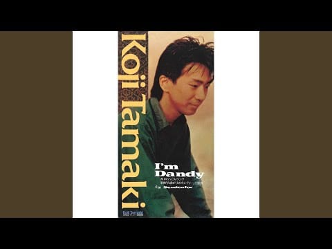 Koji Tamaki — I'm Dandy