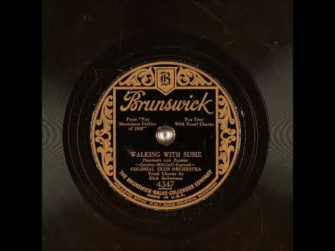 Colonial Club Orchestra — Walking with Susie (Paseando con Suzana) ~ Colonial Club Orchestra, Dick Robertson (Vocal) (1929)