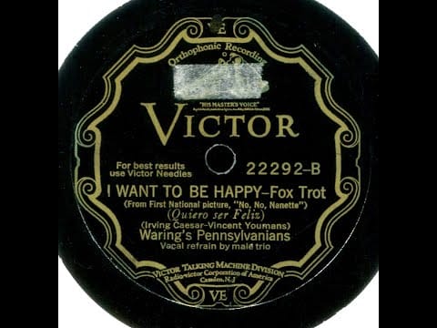 Fred Waring & The Pennsylvanians — I Want to Be Happy--Waring's Pennsylvanians, 1930