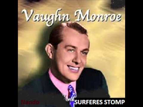 Vaughn Monroe — Vaughn Nonroe  - surferes stomp