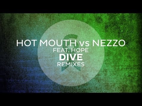 Hot Mouth — Hot Mouth vs Nezzo feat. Hope - Dive (Husman Remix)