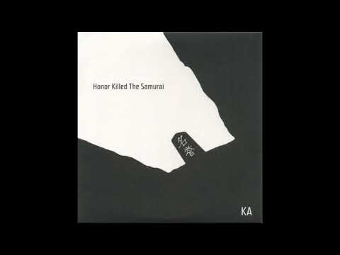 KA (2) — KA - DESTINED [PRODUCED BY KA] [HONOR KILLED THE SAMURAI] [2016]