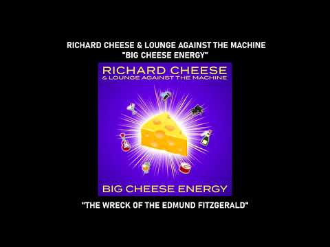 Richard Cheese & Lounge Against The Machine — Richard Cheese "The Wreck Of The Edmund Fitzgerald" from the album "Big Cheese Energy" (2021)