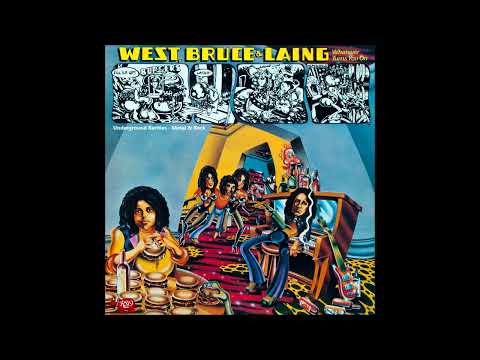 West, Bruce & Laing — W̲est, B̲r̲uce & L̲a̲ing - W̲h̲a̲tever T̲urns Y̲ou O̲n (1973) [Full Album]