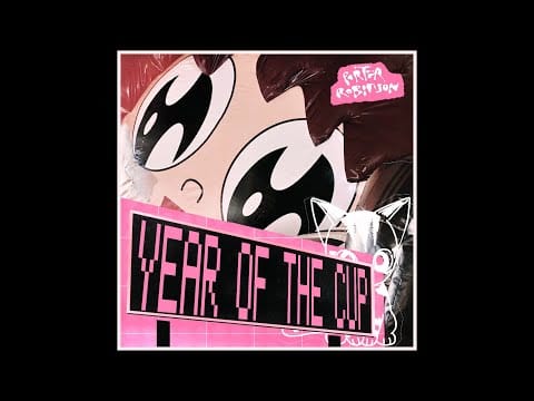 Porter Robinson — Year of the Cup