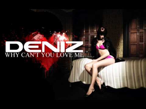 Deniz — DENIZ - Why Can't You House Me