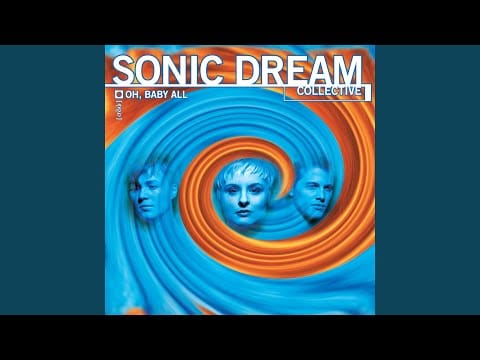 Sonic Dream Collective — Oh, Baby All - Birch & Chris Mix