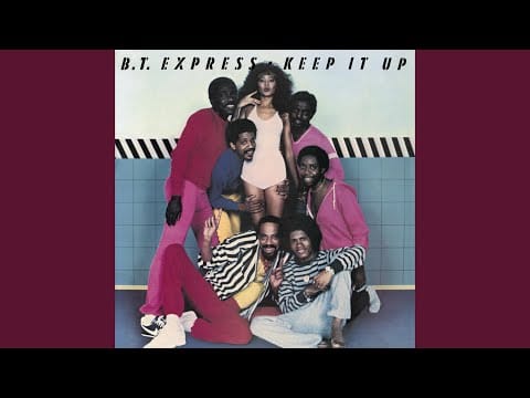 B.T. Express — It's Got to Be You
