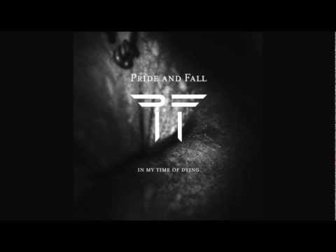 Pride And Fall — Pride And Fall - In My Time Of Dying