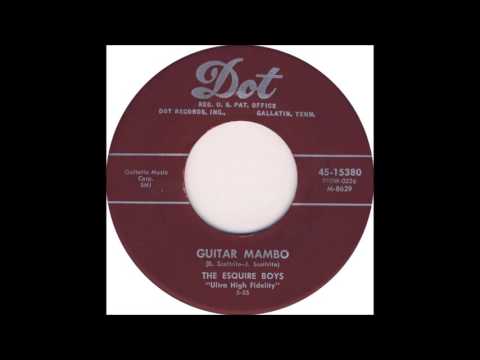 The Esquire Boys — Esquire Boys - Guitar Mambo - Dot 15380 May 1955