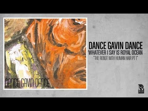Dance Gavin Dance — Dance Gavin Dance - The Robot With Human Hair Pt1