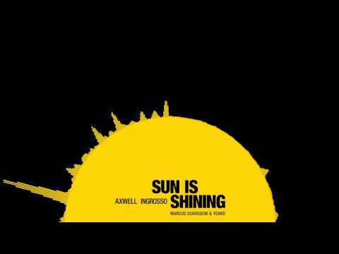 Axwell Λ Ingrosso — Axwell /\ Ingrosso - Sun Is Shining (Marcus Schossow & Years Remix)