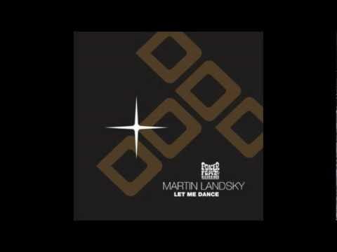 Martin Landsky — Martin Landsky - Let me dance (original mix)