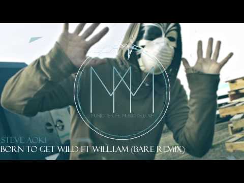 Will I Am — Steve Aoki - Born To Get Wild Ft Will.i.am (Bare Remix)