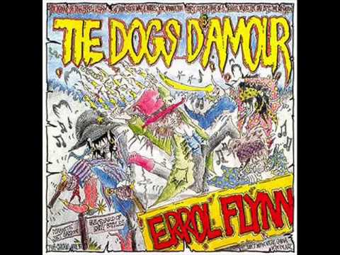 The Dogs D'Amour — The Dogs D'Amour - Errol Flynn (Full Album)