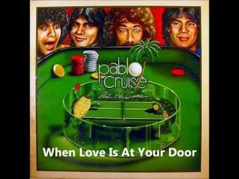 Pablo Cruise — Pablo Cruise - When Love Is At Your Door