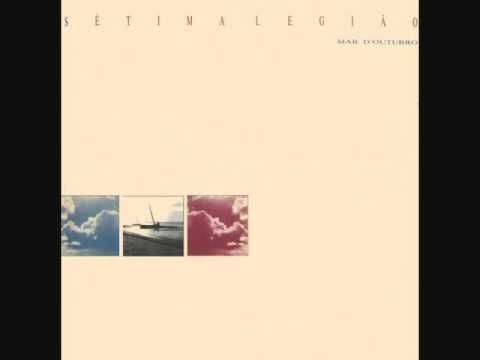 Sétima Legião — Sétima Legião - Mar D'Outubro (ALBUM STREAM)