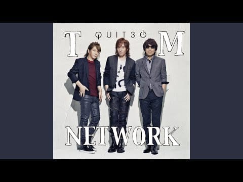 TM Network — [QUIT30] The Beginning Of The End III