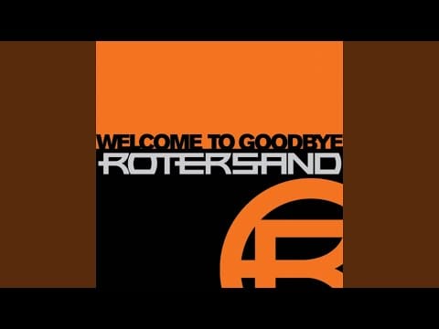 Rotersand — Welcome to Goodbye