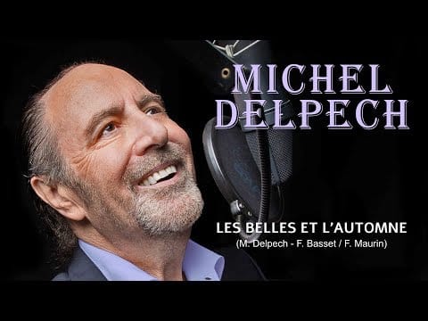 Michel Delpech — LES BELLES ET L'AUTOMNE (Michel Delpech)