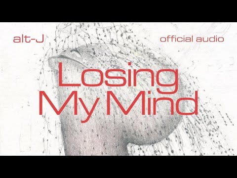alt-J — Losing My Mind